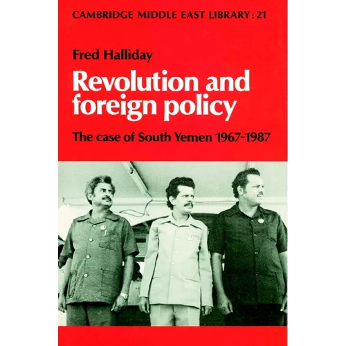 Revolution and Foreign Policy: The Case of South Yemen, 1967 1987