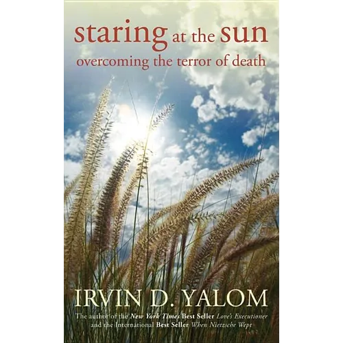 Staring at the Sun: Overcoming the Terror of Death