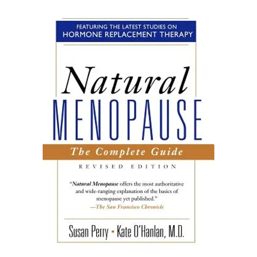 Natural Menopause: The Complete Guide, Revised Edition