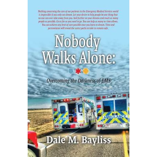 Nobody Walks Alone: Overcoming the Darkness of EMS