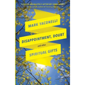 Disappointment, Doubt and Other Spiritual Gifts