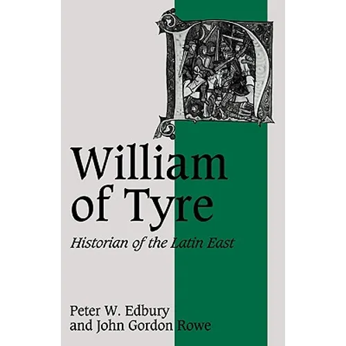 William of Tyre: Historian of the Latin East