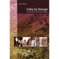 India by Design: Colonial History and Cultural Display