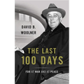 Last 100 Days: FDR at War and at Peace