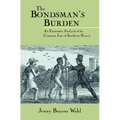 The Bondsman's Burden: An Economic Analysis of the Common Law of Southern Slavery