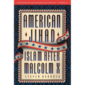 American Jihad: Islam After Malcolm X