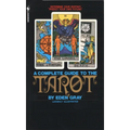 The Complete Guide to the Tarot: Determine Your Destiny! Predict Your Own Future!