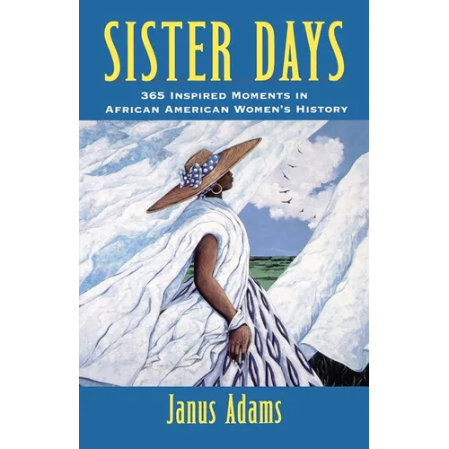 Sister Days: 365 Inspired Moments in African American Women's History