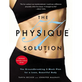 Physique 57 Solution: The Groundbreaking 2-Week Plan for a Lean, Beautiful Body [With DVD] [With DVD]