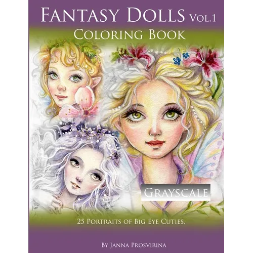 Fantasy Dolls Vol.1 Coloring Book Grayscale: 25 Portraits of Big Eye Cuties
