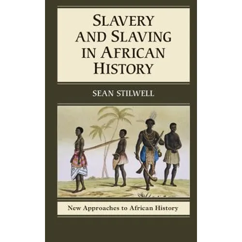 Slavery and Slaving in African History