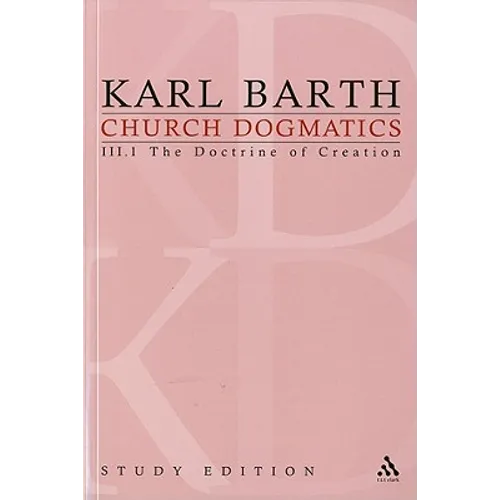Church Dogmatics Study Edition 13: The Doctrine of Creation III.1 Â§ 40-42