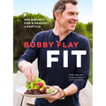 Bobby Flay Fit: 200 Recipes for a Healthy Lifestyle: A Cookbook