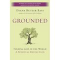 Grounded: Finding God in the World-A Spiritual Revolution
