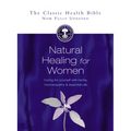 Natural Healing for Women: Caring for Yourself with Herbs, Homoeopathy & Essential Oils