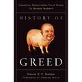 History of Greed: Financial Fraud from Tulip Mania to Bernie Madoff
