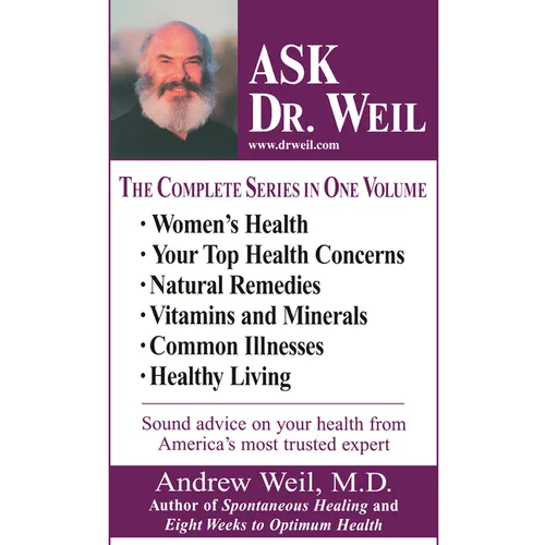 Ask Dr. Weil Omnibus #1: (Includes the First 6 Ask Dr. Weil Titles)