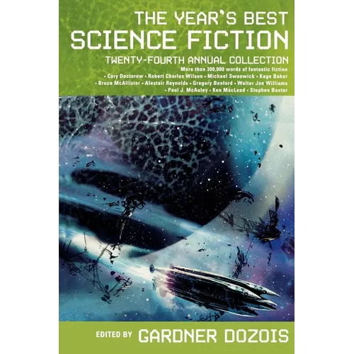 The Year's Best Science Fiction: Twenty-Fourth Annual Collection