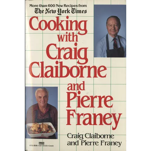 Cooking with Craig Claiborne and Pierre Franey: A Cookbook