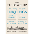 The Fellowship: The Literary Lives of the Inklings: J.R.R. Tolkien, C. S. Lewis, Owen Barfield, Charles Williams
