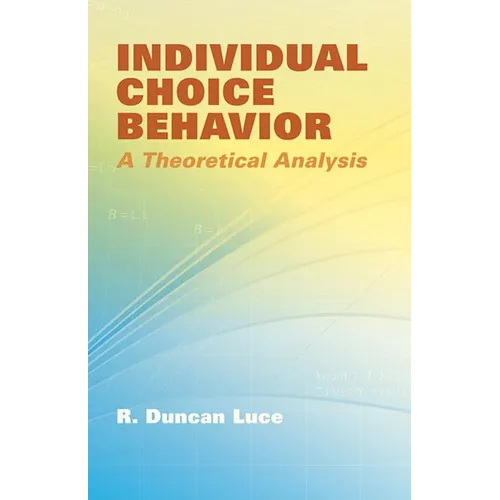 Individual Choice Behavior: A Theoretical Analysis