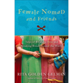 Female Nomad and Friends: Tales of Breaking Free and Breaking Bread Around the World