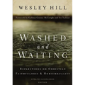 Washed and Waiting: Reflections on Christian Faithfulness and Homosexuality