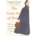 The Lost Art of Dress: The Women Who Once Made America Stylish