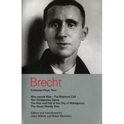 Brecht Collected Plays: 2: Man Equals Man; Elephant Calf; Threepenny Opera; Mahagonny; Seven Deadly Sins