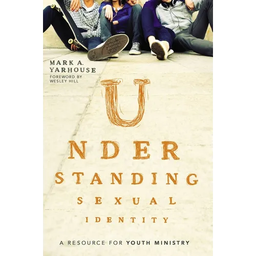 The Understanding Sexual Identity: A Resource for Youth Ministry