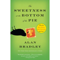 The Sweetness at the Bottom of the Pie: A Flavia de Luce Mystery
