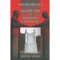 Memorials and Martyrs in Modern Lebanon