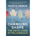Changing Shape: The Faith Lives of Millennials