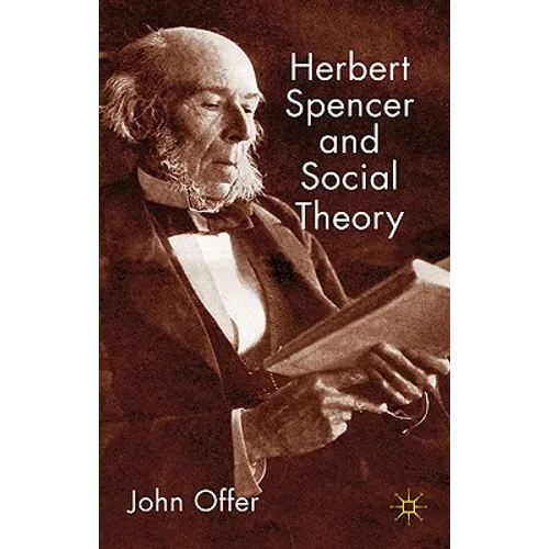 Herbert Spencer and Social Theory