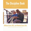 The Discipline Book: Everything You Need to Know to Have a Better-Behaved Child from Birth to Age Ten