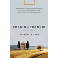 Chasing Francis: A Pilgrim's Tale