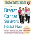 The Breast Cancer Survivor's Fitness Plan: A Doctor-Approved Workout Plan for a Strong Body and Lifesaving Results