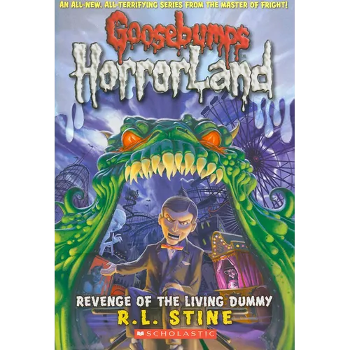 Revenge of the Living Dummy (Goosebumps Horrorland #1)