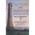 The Lighthouse Stevensons: The Extraordinary Story of the Building of the Scottish Lighthouses by the Ancestors of Robert Louis Stevenson