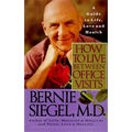 How to Live Between Office Visits: A Guide to Life, Love and Health