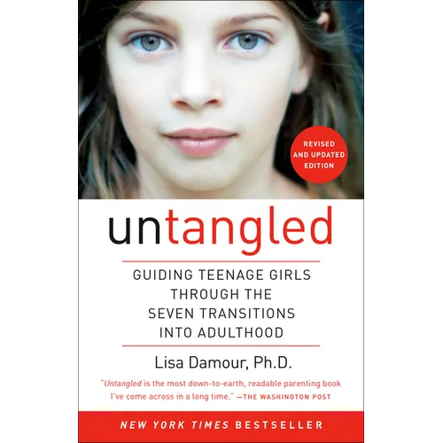 Untangled: Guiding Teenage Girls Through the Seven Transitions Into Adulthood