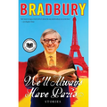 We'll Always Have Paris: Stories