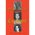 Petrarch: The Canzoniere, or Rerum Vulgarium Fragmenta