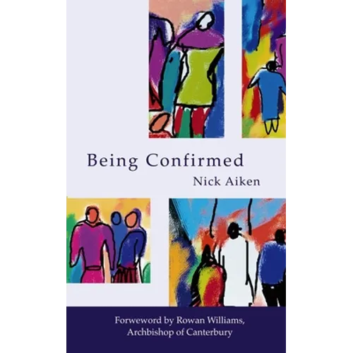 Being Confirmed: Foreword by Rowan Williams