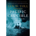 Pacific Crucible: War at Sea in the Pacific, 1941-1942