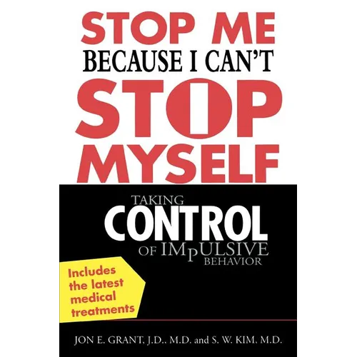 Stop Me Because I Can't Stop Myself: Taking Control of Impulsive Behavior