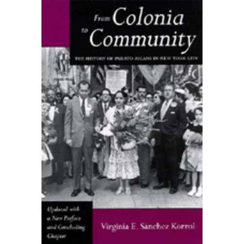 From Colonia to Community: The History of Puerto Ricans in New York City