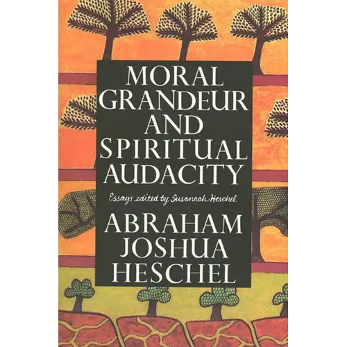 Moral Grandeur and Spiritual Audacity: Essays