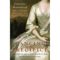 Dancing to the Precipice: The Life of Lucie de la Tour Du Pin, Eyewitness to an Era
