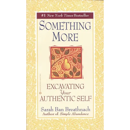 Something More: Excavating Your Authentic Self